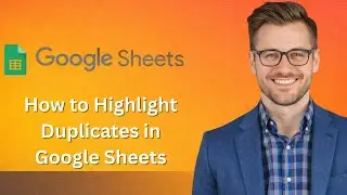 How to Highlight Duplicates in Google Sheets find duplicates
