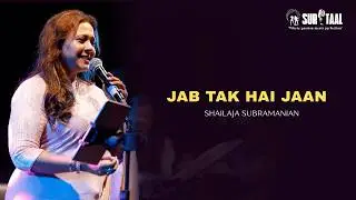JAB TAK HAI JAAN | SHAILAJA SUBRAMANIAN | SURTAAL ENTERTAINMENTS (VASHI)