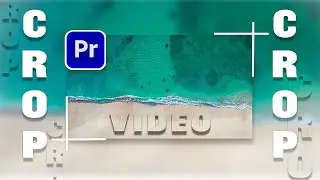 Premiere Pro Tutorial - How To Crop Video In Premiere Pro 2022