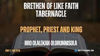 Prophet, Priest And King || Sunday 11th, January 2026