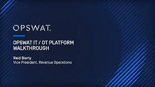Critical Infrastructure Protection Explained: OPSWAT IT/OT Security Platform Trends with Reid Bierly