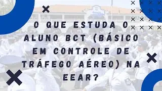 O que estuda o aluno especialista em BCT  (B&aacute;sico em Controle de Tr&aacute;fego A&eacute;reo) na EEAR?!