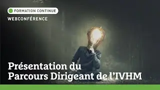 Les RDV de la formation continue | Pr&eacute;sentation du Parcours Dirigeant de l'IVHM