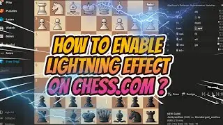 How to Enable the Lightning Effect on Chess.com! ⚡⚡(2 Easy Methods) #chess #chesscom #lighningeffect
