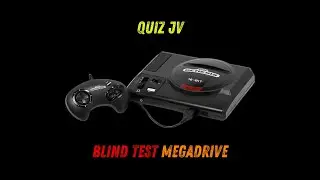 Quiz JV - Blind Test Sp&eacute;cial Jeux Megadrive/Genesis