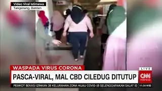 Usai Viral, Mal CBD Ciledug Ditutup | REDAKSI SIANG (20/05/20)
