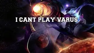 i cant play varus