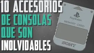 10 ACCESORIOS de VIDEOCONSOLAS que NUNCA OLVIDAREMOS