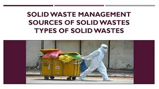 Types of Solid Wastes|Sources of Solid Wastes|GATE CIVIL|GATE ES|CPCB|Solid Waste Management|UGC NET