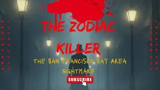 The Zodiac Killer | The San Francisco Bay Area nightmare 
