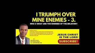 I TRIUMPH OVER MINE ENEMIES - 3: Pst Azeez