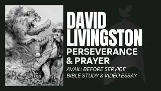 David Livingstone: Perseverance & Prayer | Weekly AVAIL Bible Study & Prayer