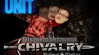 Chivalry with UNIT: Dismemberment