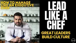 Manage Like a Chef: Lead with Purpose, Build Strong Teams Ep1
