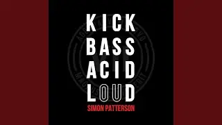 Kick Bass Acid Loud (Extended Mix)