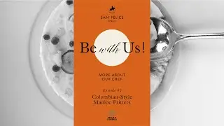 Be With Us - COOKING - Ep 02: Colombian-Style Manioc Fritters