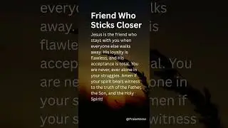 #JesusIsMyFriend #NeverAlone #GodsAcceptance #faith#FaithfulFriend #HolySpiritTruth #ChristianFaith