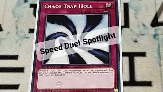 Speed Duel Spotlight:  Chaos Trap Hole