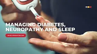 Managing Diabetes, Neuropathy and Sleep: Tips for a Better Night&rsquo;s Rest