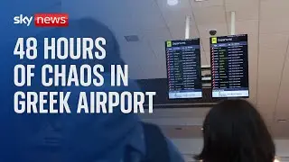 UK air traffic failure: 48 hours of chaos in Greek airport