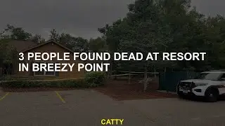 3 people found dead at resort in Breezy Point