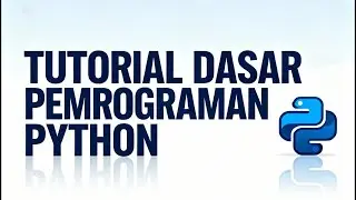 Tutorial dasar pemograman phyton