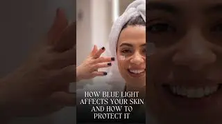 How Blue Light Affects Your Skin and How to Protect It