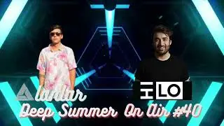 Dj Alanlar  -  Deep Summer On Air #40 HI LO (Oliver Heldens)