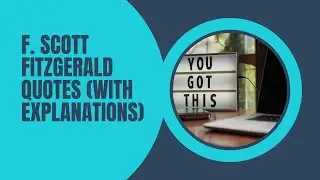Part 2 of the Quote Series 10 Famous F  Scott Fitzgerald Quotes With Explanations