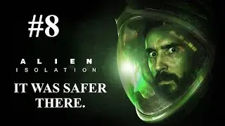 Alien: Isolation Part 8 &ndash; Can We Go Back To The Derelict Ship?
