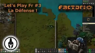 Factorio Let's play Fr #3 la d&eacute;fense !
