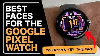 The Google Pixel Watch is finally here! Enjoy this selection of the best watch faces!