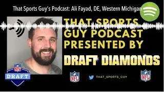 That Sports Guy&rsquo;s Podcast: Ali Fayad, DE, Western Michigan