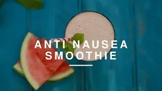Anti-Nausea Smoothie | Danielle Hayley | Wild Dish
