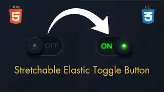 Stretchable Toggle Button with Stretch Animation | Pure HTML & CSS | only Music