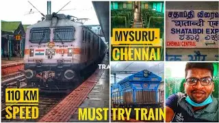 SHATABDI EXPRESS-MYSURU TO CHENNAI - FASTEST TRAIN-110KM/HR-DETAILED TAMIL REVIEW