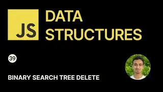 JavaScript Data Structures - 39 - Binary Search Tree Delete
