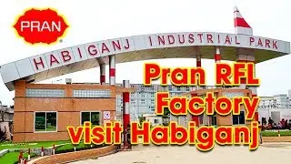Pran RFL Factory visit Habiganj