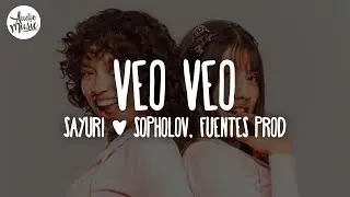 🎵 Sayuri & Sopholov, Fuentes Prod - Veo Veo (Letra/Lyrics)