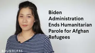 Biden Administration Ends Humanitarian Parole for Afghan Refugees