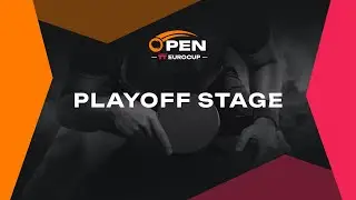 TT EURO.CUP Open - PlayOff Stage pt.1