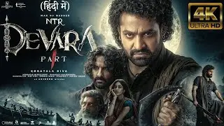 Devara Full Movie | 2025 New Released South Hindi Dubbed Full Action Movie In 4K