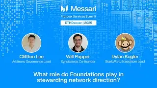 DAO Governance with Arbitrum, Syndicate.io & StarkWare | Messari Protocol Services Summit 2025