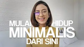 Bagaimana Menjadi Seorang Minimalist? || Minimalism Indonesia