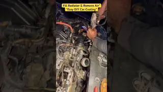 How to Fill a Radiator water & Remove Air Bubbles | Car DIY&rdquo;#RadiatorFlush