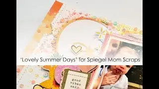 Lovely Summer Days | Spiegel Mom Scraps