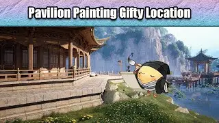 Pavilion Painting Gifty Location - Where Are The Gifties Danqing Event | Infinity Nikki