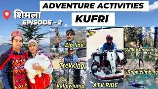 Adventure activities in kufri ll Complete details ll Shimla EPISODE - 2