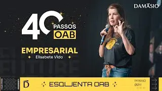 Esquenta OAB |1ª Fase Exame 40 | Elisabete Vido| Direito Empresarial