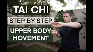 Tai Chi Step by Step - #04 Upper body Movement